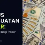 Siklus Penguatan Dolar: Apa Artinya bagi Trader